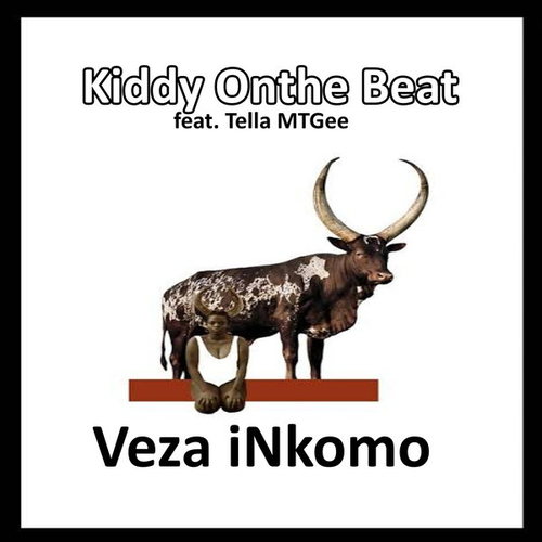 Kiddy Onthe Beat - Veza inkomo (feat. Tella MTGee) [NG053]